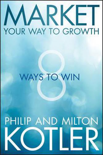 Cover image for Market Your Way to Growth: 8 Ways to Win