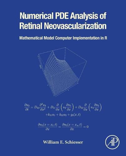 Cover image for Numerical PDE Analysis of Retinal Neovascularization: Mathematical Model Computer Implementation in R