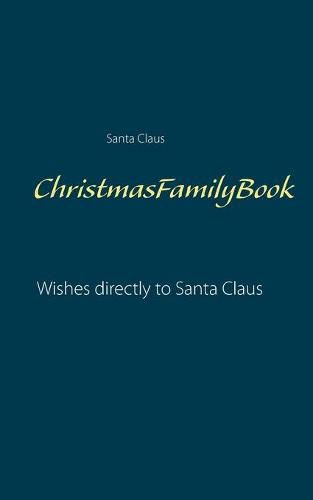 Cover image for ChristmasFamilyBook: Wishes directly to Santa Claus