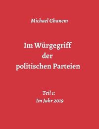 Cover image for Im Wurgegriff der politischen Parteien