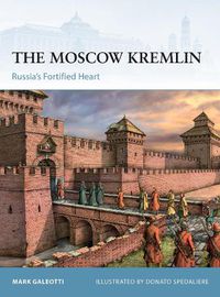 Cover image for The Moscow Kremlin: Russia's Fortified Heart