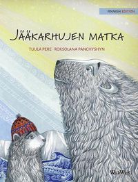 Cover image for Jaakarhujen matka: Finnish Edition of The Polar Bears' Journey