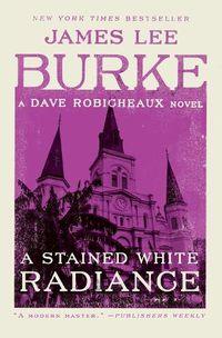 Cover image for A Stained White Radiance: A Dave Robicheaux Novel