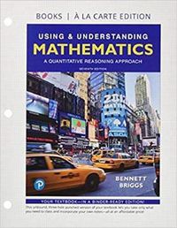 Cover image for Using & Understanding Mathematics: A Quantitative Reasoning Approach, Loose-Leaf Edition Plus Mylab Math -- 24 Month Access Card Package