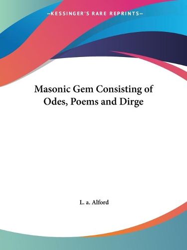 Cover image for Masonic GEM Consisting of Odes, Poems and Dirge (1867)