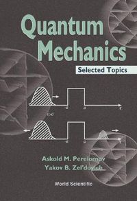 Cover image for Quantum Mechanics, Selected Topics