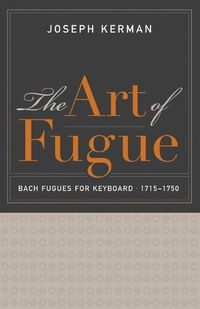 Cover image for The Art of Fugue: Bach Fugues for Keyboard, 1715-1750