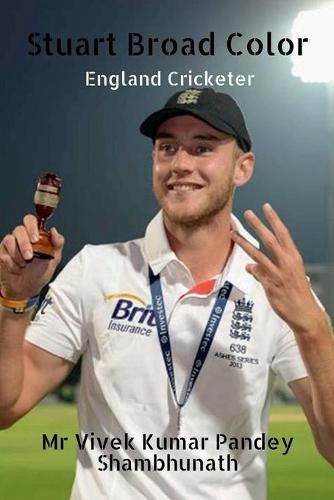 Stuart Broad Color: England Cricketer