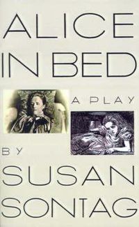 Cover image for Alice in Bed: A Play in Eight Scenes