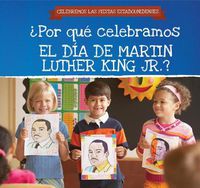 Cover image for ?Por Que Celebramos El Dia de Martin Luther King Jr.? (Why Do We Celebrate Martin Luther King Jr. Day?)