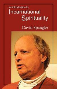 Cover image for An Introduction to Incarnational Spirituality