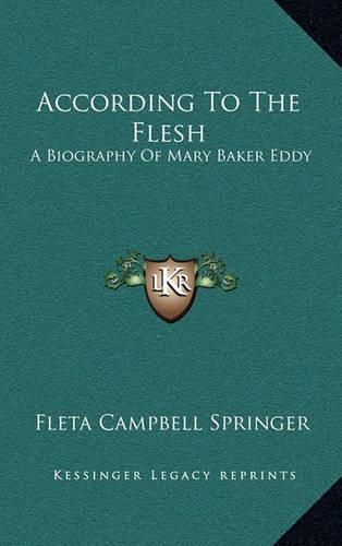 According to the Flesh: A Biography of Mary Baker Eddy