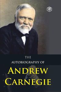 Cover image for The Autobiography of Andrew Carnegie