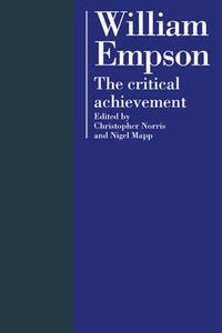 Cover image for William Empson: The Critical Achievement