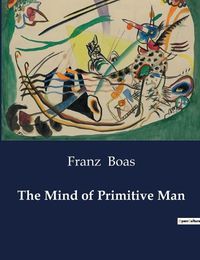 Cover image for The Mind of Primitive Man