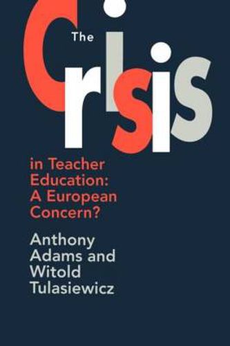 Cover image for The The Crisis In Teacher Education: A European Concern?