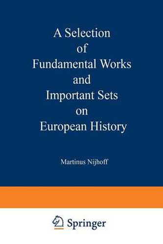 Cover image for A Selection of Fundamental Works and Important Sets on European History: From the Stock of Martinus Nijhoff Bookseller