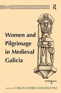 Cover image for Women and Pilgrimage in Medieval Galicia