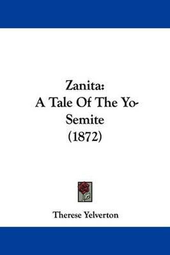 Cover image for Zanita: A Tale of the Yo-Semite (1872)