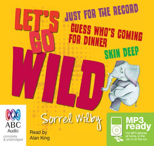 Let's Go Wild Series: Just For The Record, Guess Who's Coming For Dinner & Skin Deep