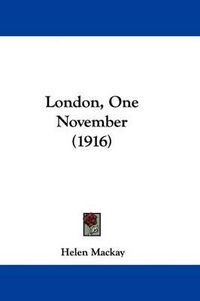 Cover image for London, One November (1916)