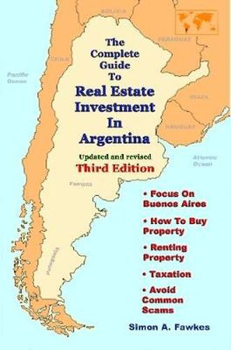 Cover image for The Complete Guide To Real Estate Investment In Argentina (Third Edition)