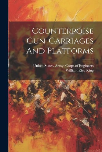 Cover image for Counterpoise Gun-carriages And Platforms