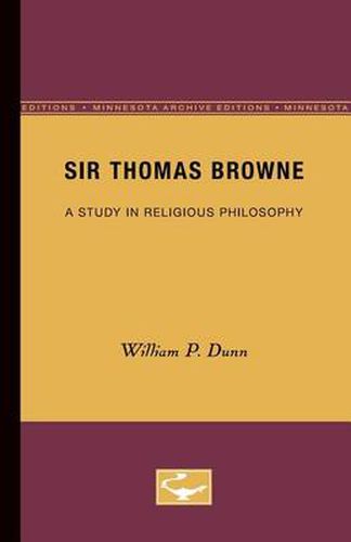 Cover image for Sir Thomas Browne: A Study in Religious Philosophy