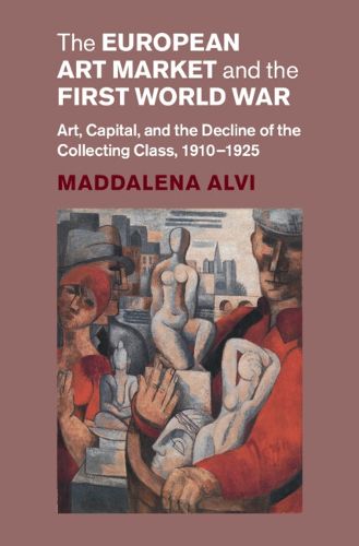 Cover image for The European Art Market and the First World War