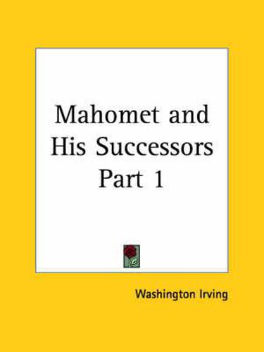 Cover image for Mahomet and His Successors Vol. 1 (1849)
