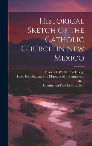 Cover image for Historical Sketch of the Catholic Church in New Mexico
