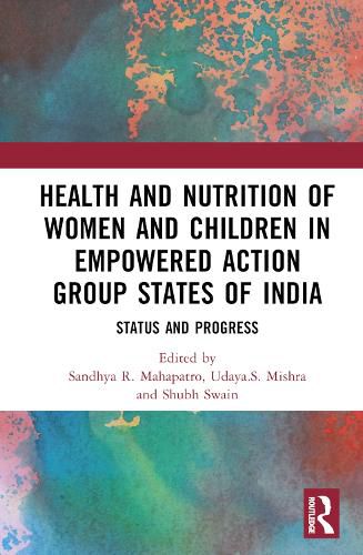 Cover image for Health and Nutrition of Women and Children in Empowered Action Group States of India