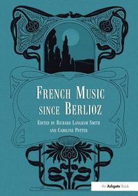 Cover image for French Music Since Berlioz