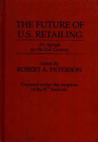 Cover image for The Future of U.S. Retailing: An Agenda for the 21st Century