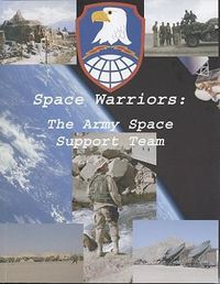 Cover image for Space Warriors: The Army Space Support Team