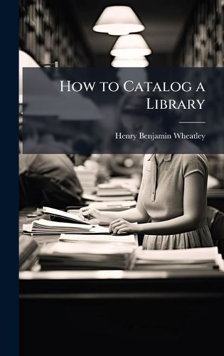 Cover image for How to Catalog a Library