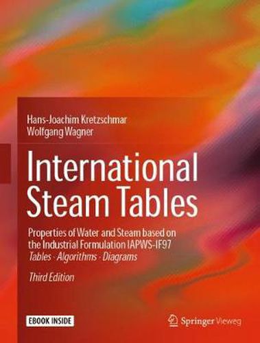 Cover image for International Steam Tables: Properties of Water and Steam based on the Industrial Formulation IAPWS-IF97