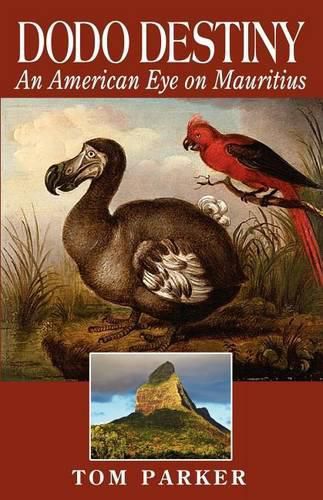 Cover image for Dodo Destiny: An American Eye on Mauritius