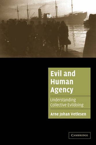 Cover image for Evil and Human Agency: Understanding Collective Evildoing