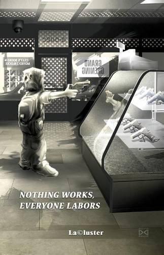 Cover image for Nothing Works, Everyone Labors