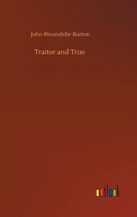 Cover image for Traitor and True