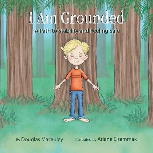 Cover image for I Am Grounded: A Path to Stability and Feeling Safe