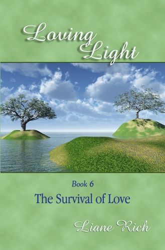 Cover image for Loving Light Book 6, The Survival Of Love