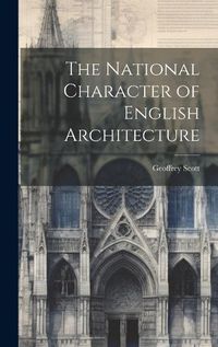 Cover image for The National Character of English Architecture