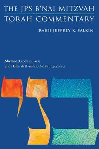 Cover image for Shemot (Exodus 1:1-6:1) and Haftarah (Isaiah 27:6-28:13; 29:22-23): The JPS B'nai Mitzvah Torah Commentary