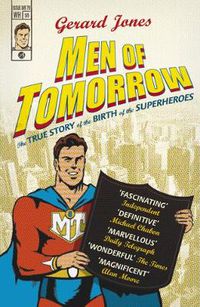 Cover image for Men of Tomorrow: Geeks, Gangsters and the Birth of the Comic Book