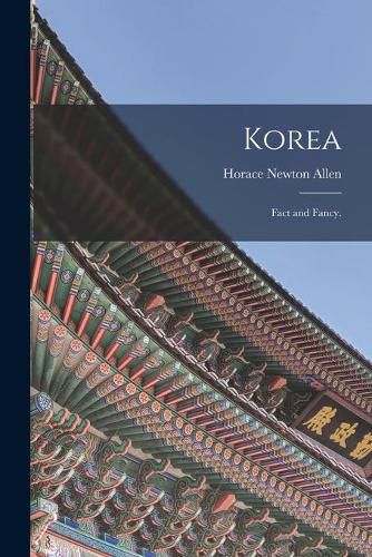 Cover image for Korea; Fact and Fancy.