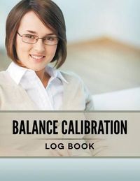 Cover image for Balance Calibration Log Book