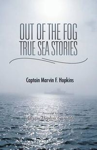 Cover image for Out of the Fog - True Sea Stories: Foreword by Adriane Hopkins Grimaldi