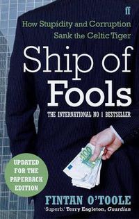 Cover image for Ship of Fools: How Stupidity and Corruption Sank the Celtic Tiger